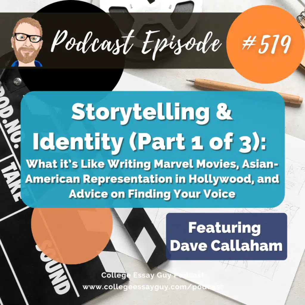 519: Storytelling & Identity with Dave Callaham (Part 1 of 3): What it's Like Writing Marvel Movies, Asian-American Representation in Hollywood, and Advice on Finding Your Voice