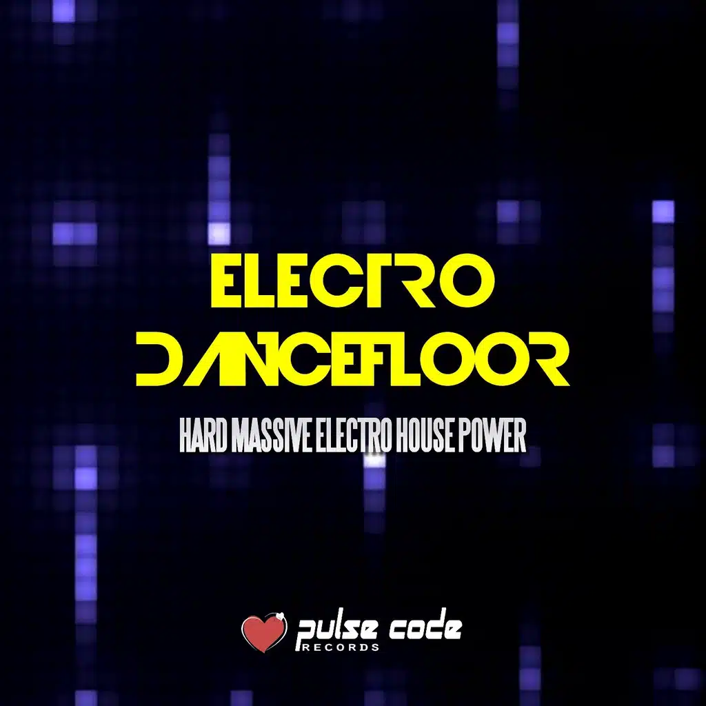 Electro Dancefloor (Hard Massive Electro House Power)