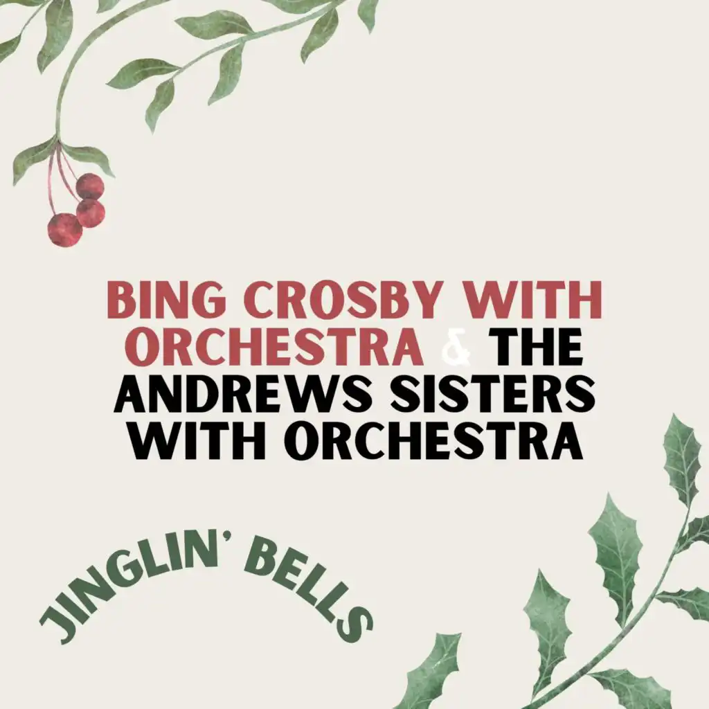 Bing Crosby with Orchestra & The Andrews Sisters with Orchestra