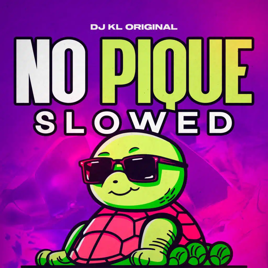 NO PIQUE (SLOWED)