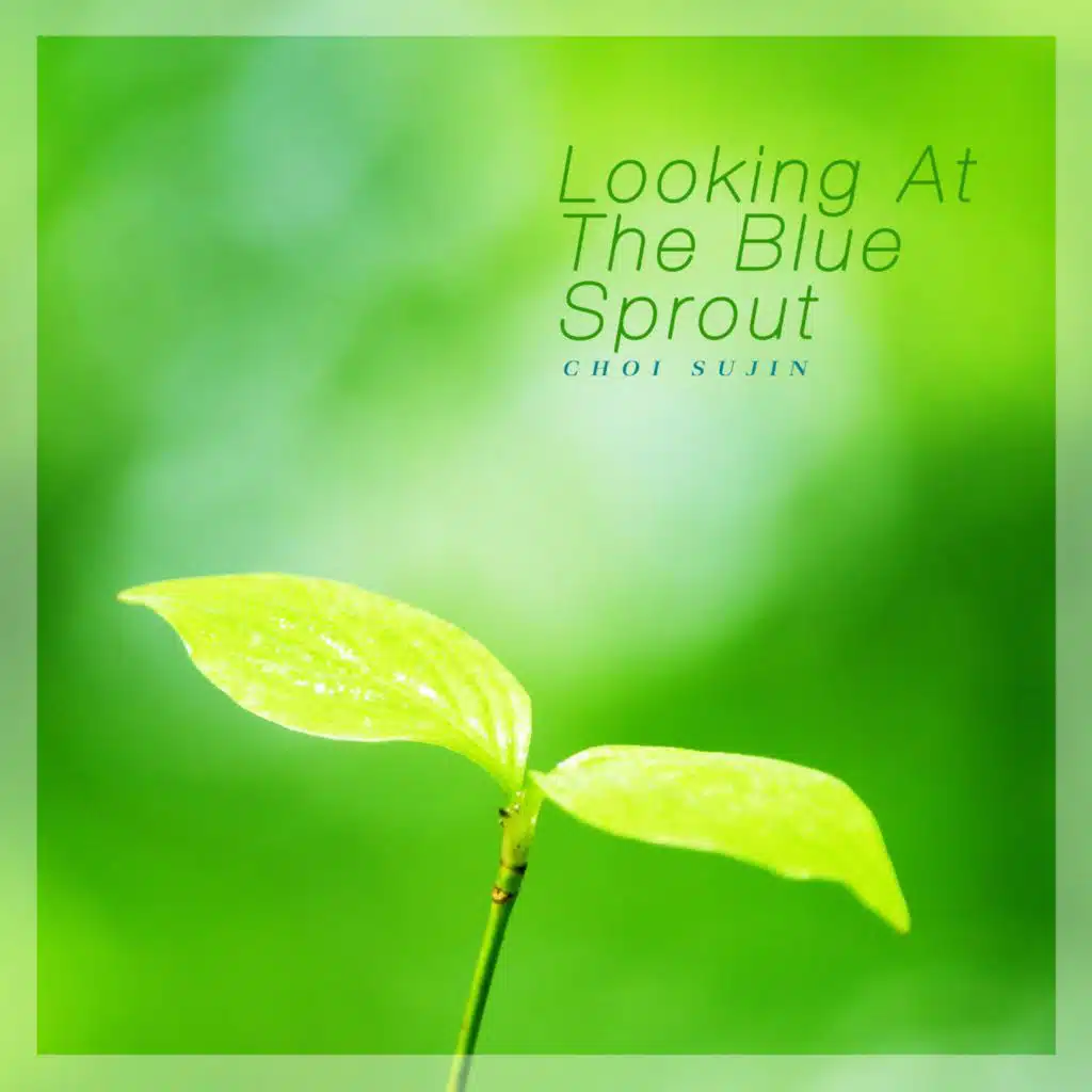 Looking At The Blue Sprout
