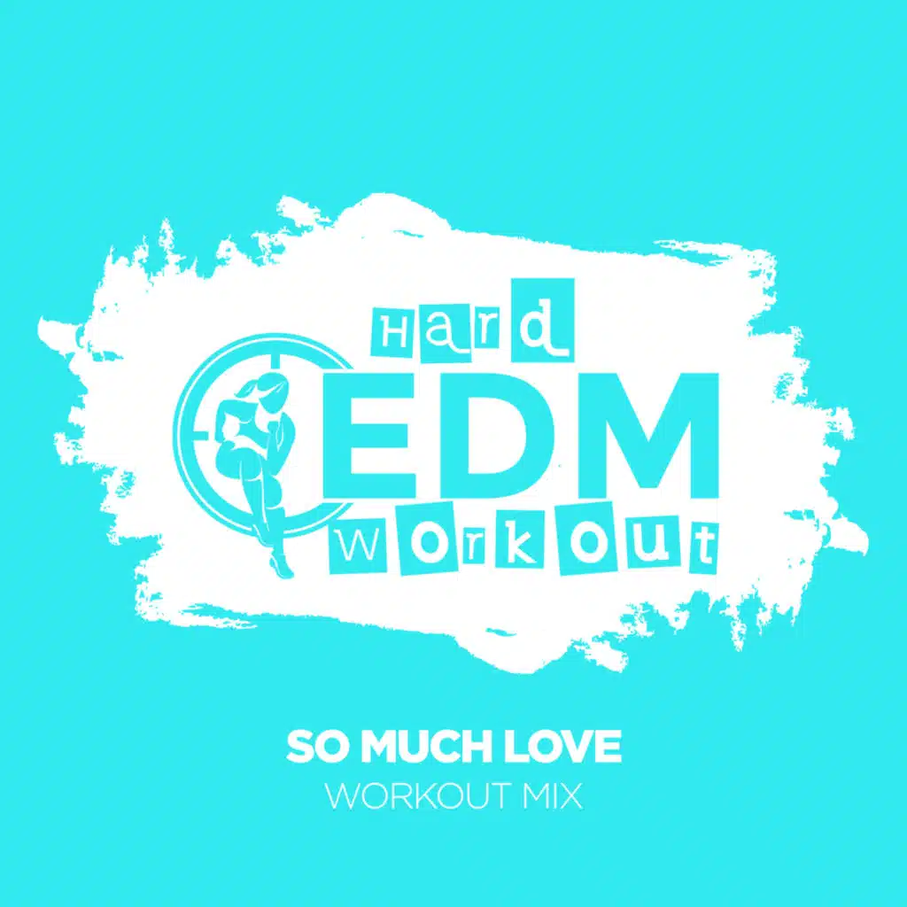 So Much Love (Instrumental Workout Mix 140 bpm)