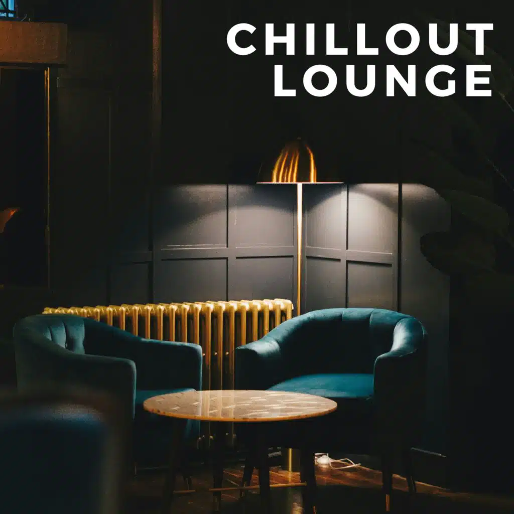 Chill Music House, The Chillout Players & Chillout Lounge Relax