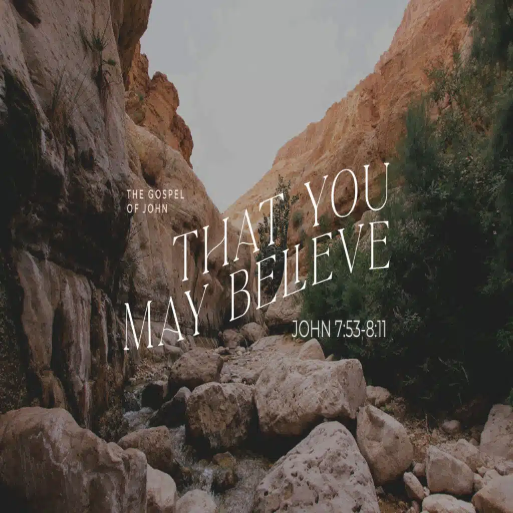 Jesus, Confronter and Forgiver (John 7:53-8:11)