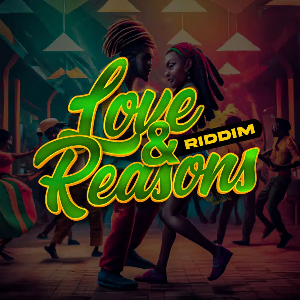 Love & Reasons Riddim