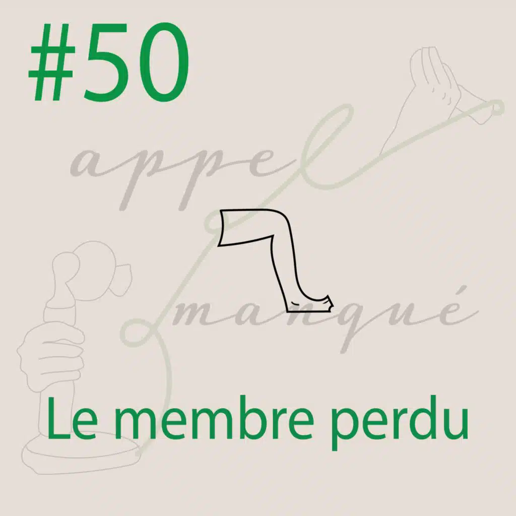 #50 - Le membre perdu