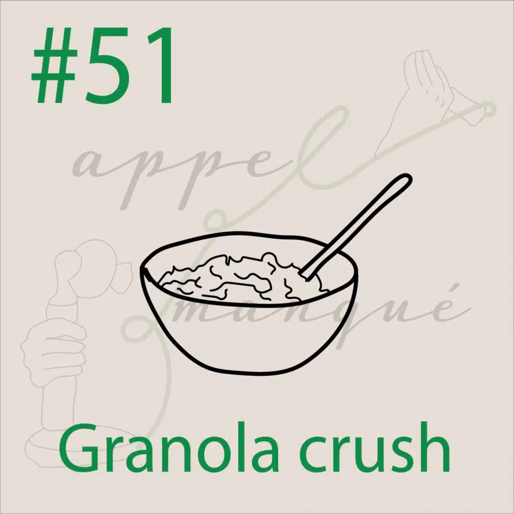 #51 - Granola crush