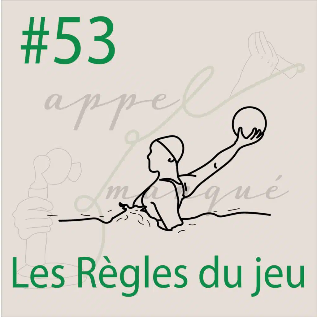 #53 - Les Règles du jeu