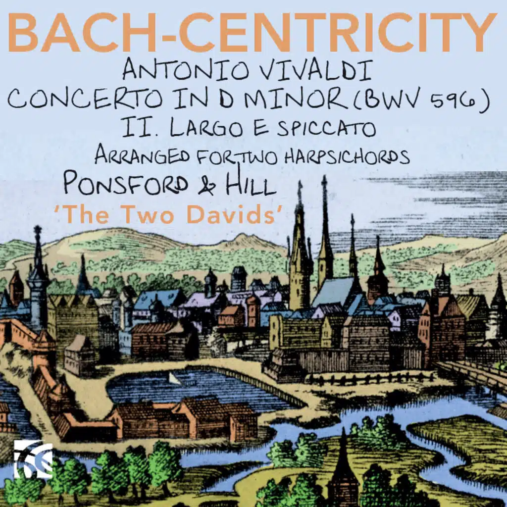 Organ Concerto in D Minor, BWV 596: II. Largo e spiccato (Arr. for Two Harpsichords by David Ponsford)