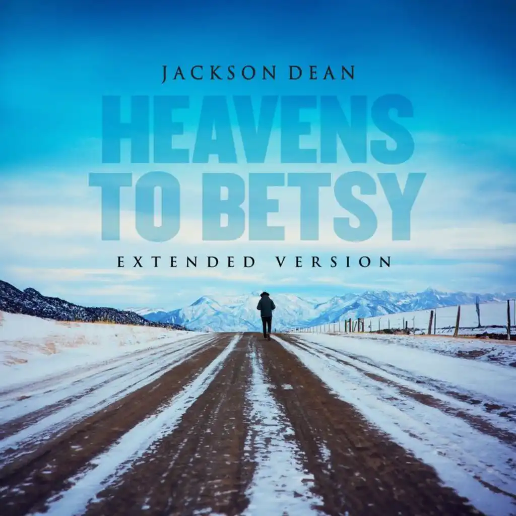 Heavens To Betsy (Extended Version)