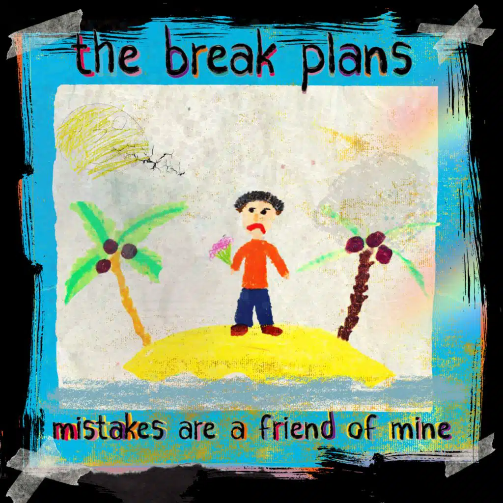 The Break Plans