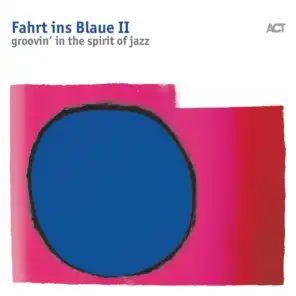 Fahrt Ins Blaue II (Groovin'in the Spirit of Jazz)