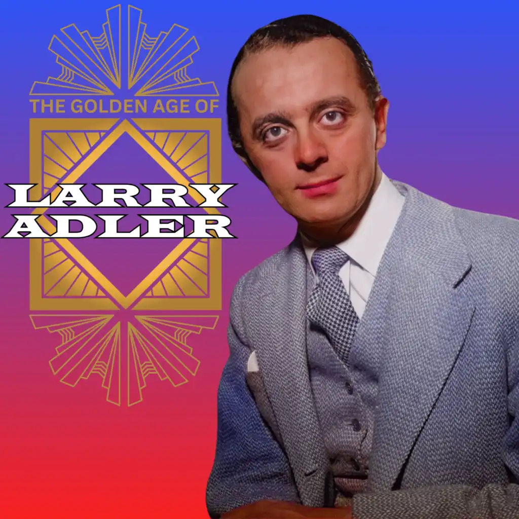 The Golden Age of Larry Adler