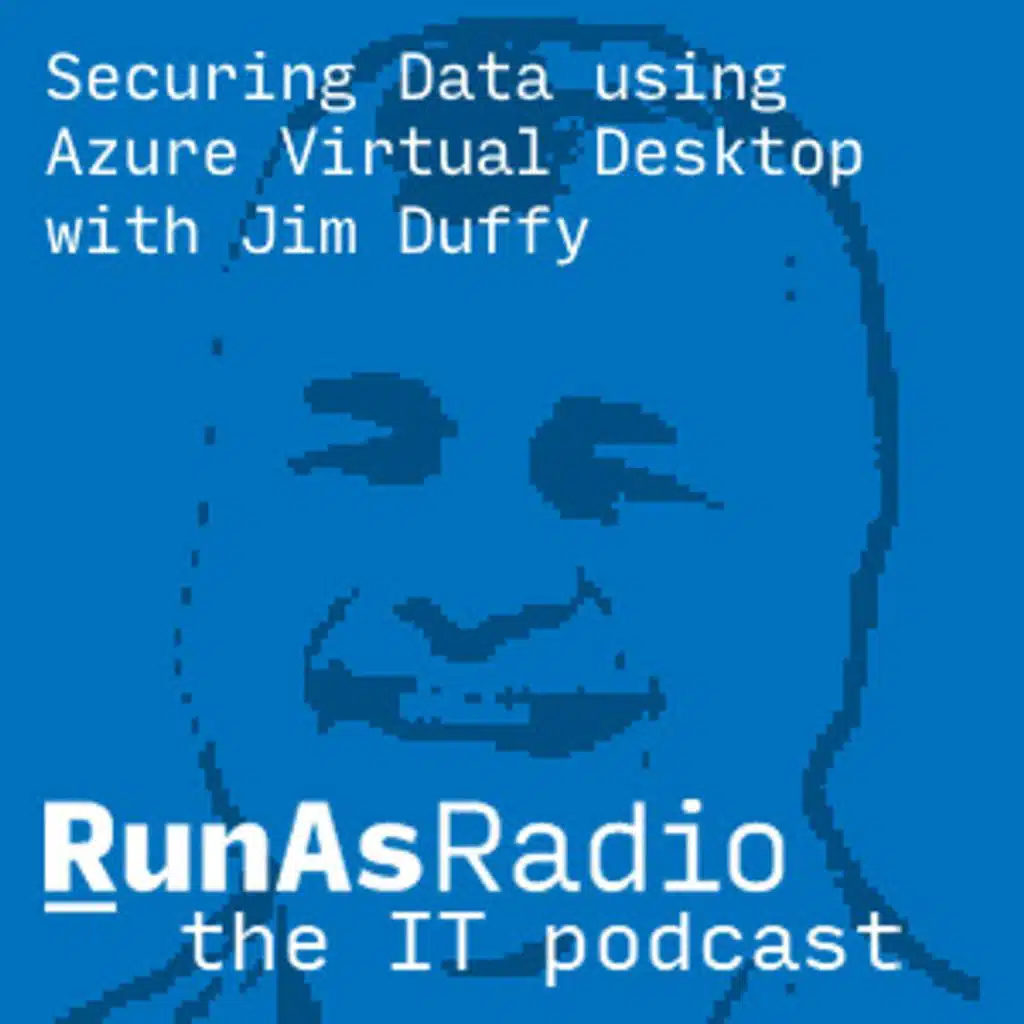 Securing Data using Azure Virtual Desktop with Jim Duffy