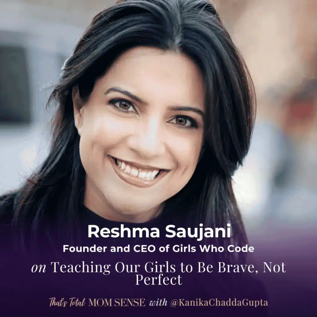 REPLAY: RESHMA SAUJANI: Teaching Our Girls to Be Brave, Not Perfect