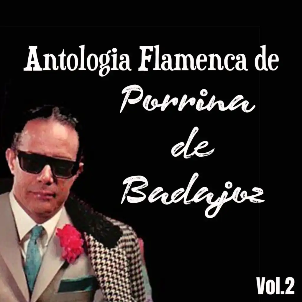 Antologia Flamenca de Porrina de Badajoz Vol.2