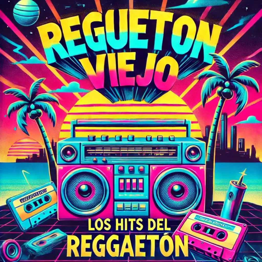 Regueton Viejo- Los Hits del Regueton Antiguo