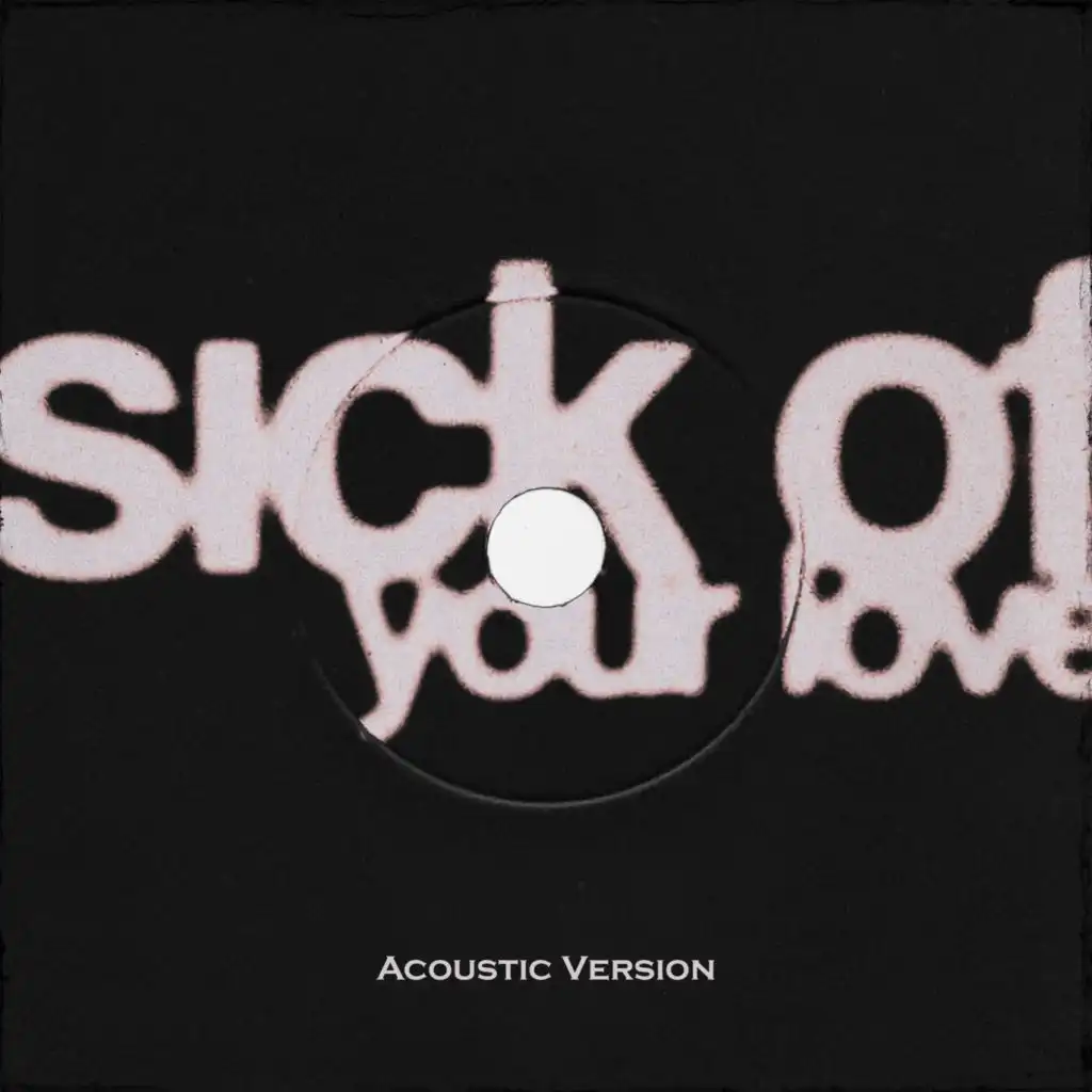 Sick Of Your Love