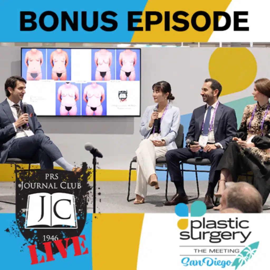 Bonus Episode. PRS Journal Club Live: DIEP Flap vs PAP Flap vs LAP Flap with Dr. Said C. Azoury