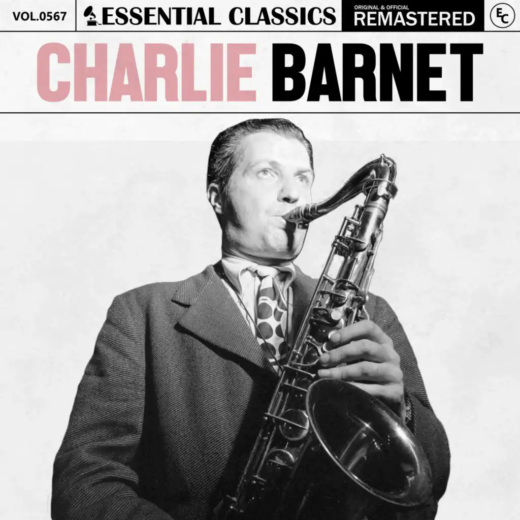 Essential Classics, Vol. 567: Charlie Barnet