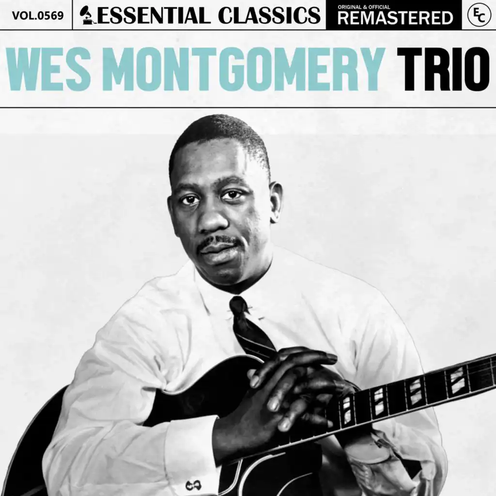 Essential Classics, Vol. 569: Wes Montgomery Trio