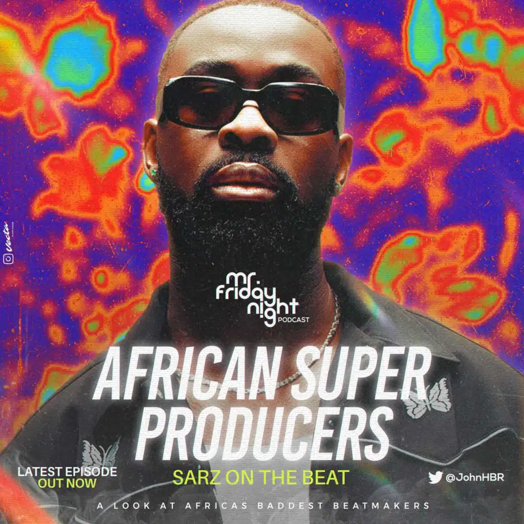 Africas Super Producers Special (SARZ ON THE BEAT)