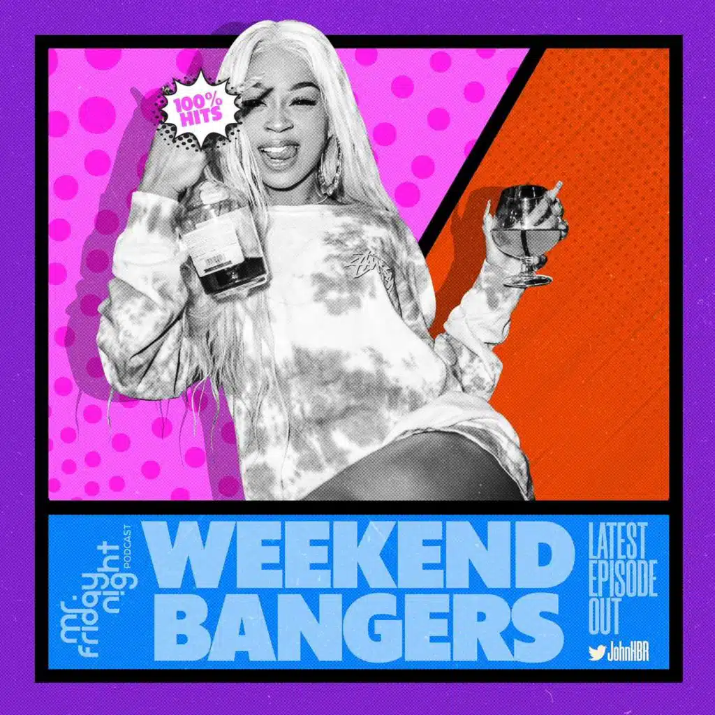 MAY 17TH- WEEKEND BANGERS!!