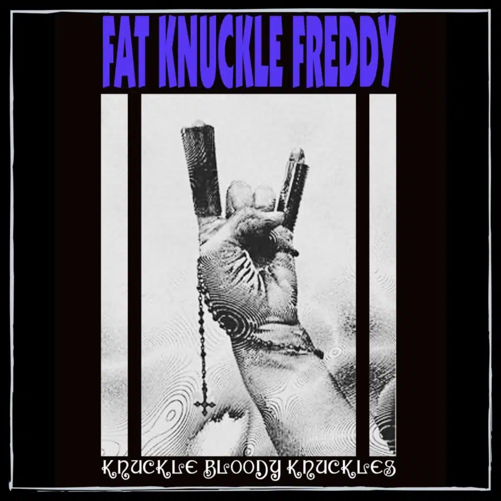 Fat Knuckle Freddy