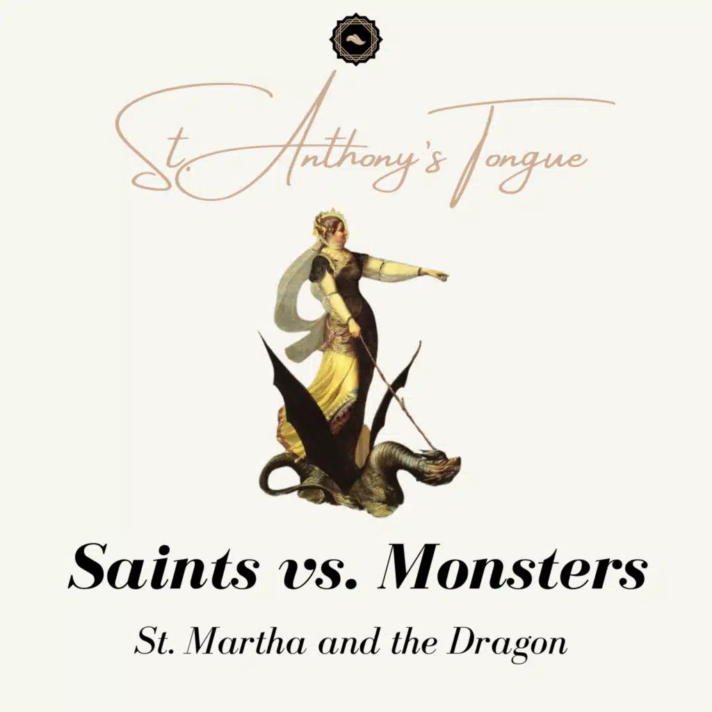 Saints vs. Monsters: St. Martha and the Dragon
