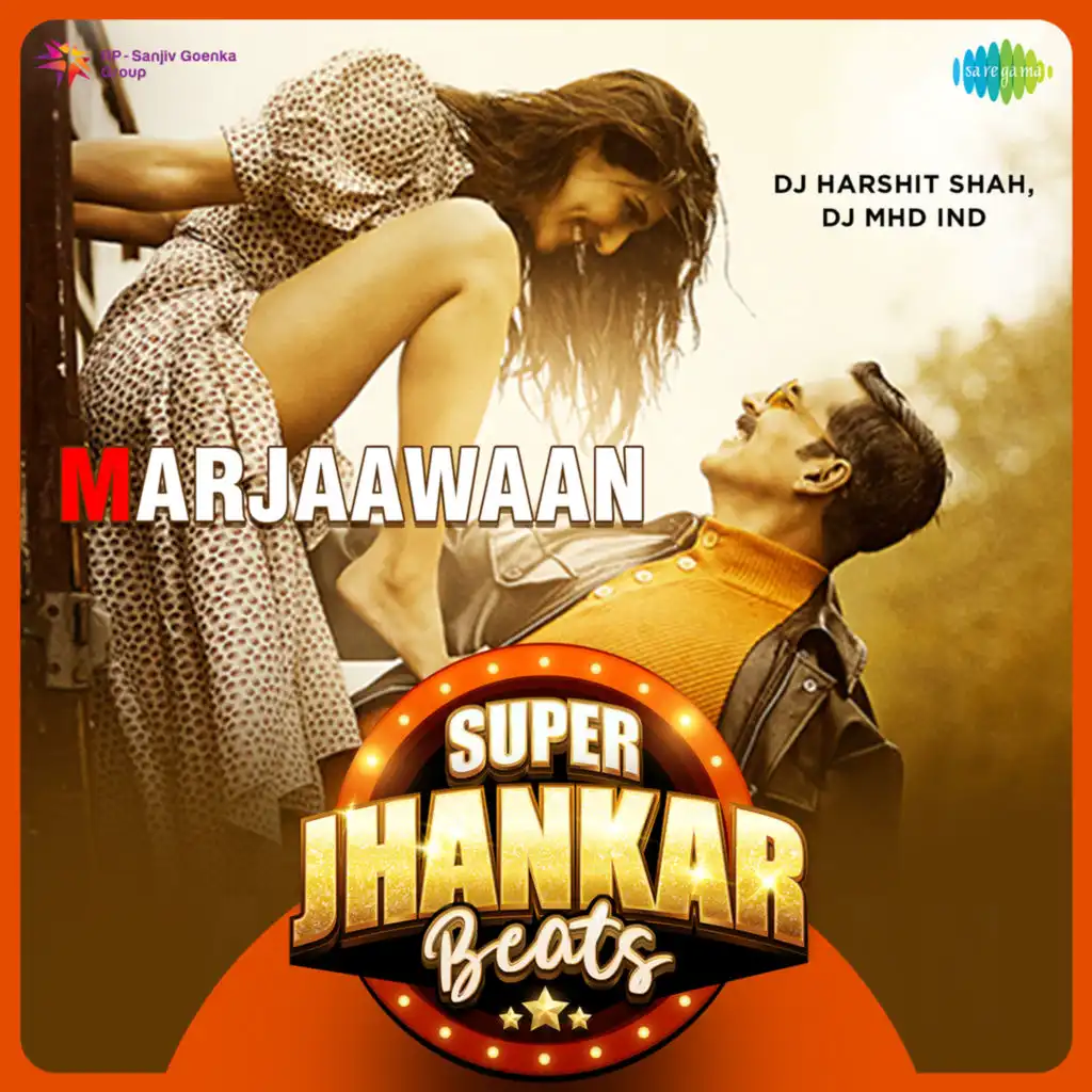 Marjaawaan (Super Jhankar Beats) [feat. DJ Harshit Shah & DJ MHD IND]