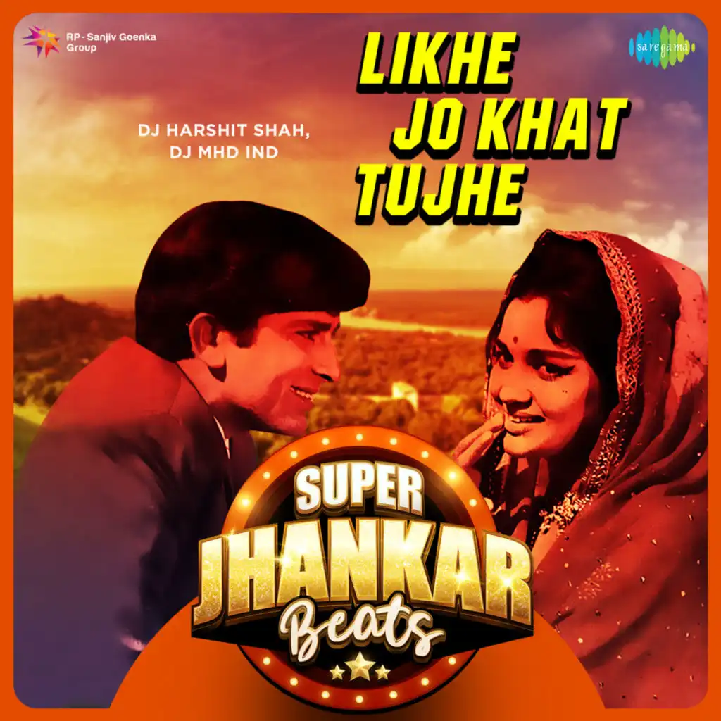 Likhe Jo Khat Tujhe (Super Jhankar Beats) [feat. DJ Harshit Shah & DJ MHD IND]