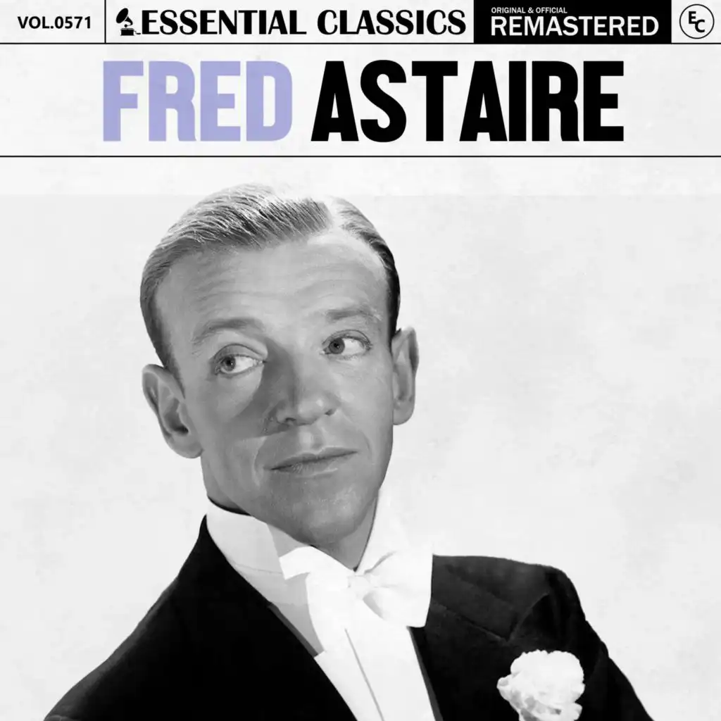 Essential Classics, Vol. 571: Fred Astaire