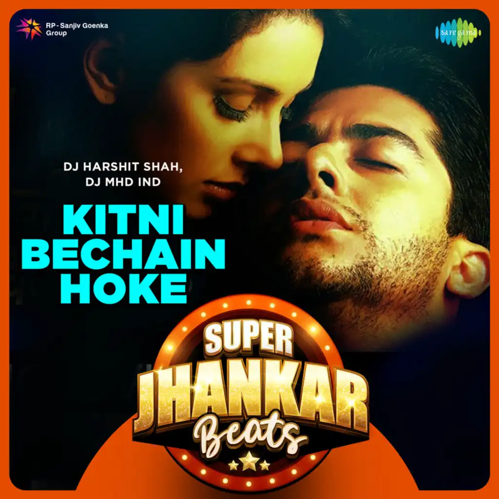 Kitni Bechain Hoke (Super Jhankar Beats) [feat. DJ Harshit Shah & DJ MHD IND]