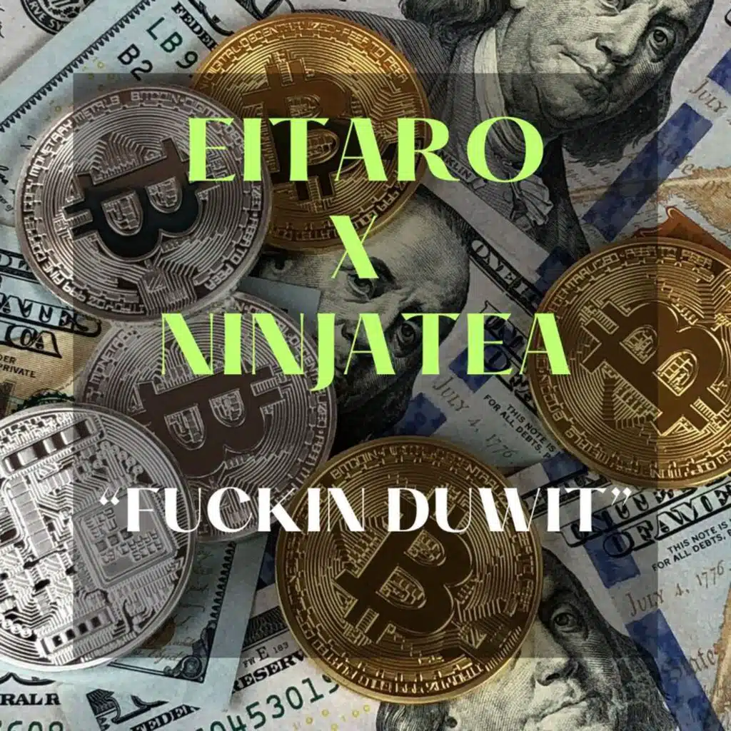 FUCKIN DUWIT (feat. NINJATEA)