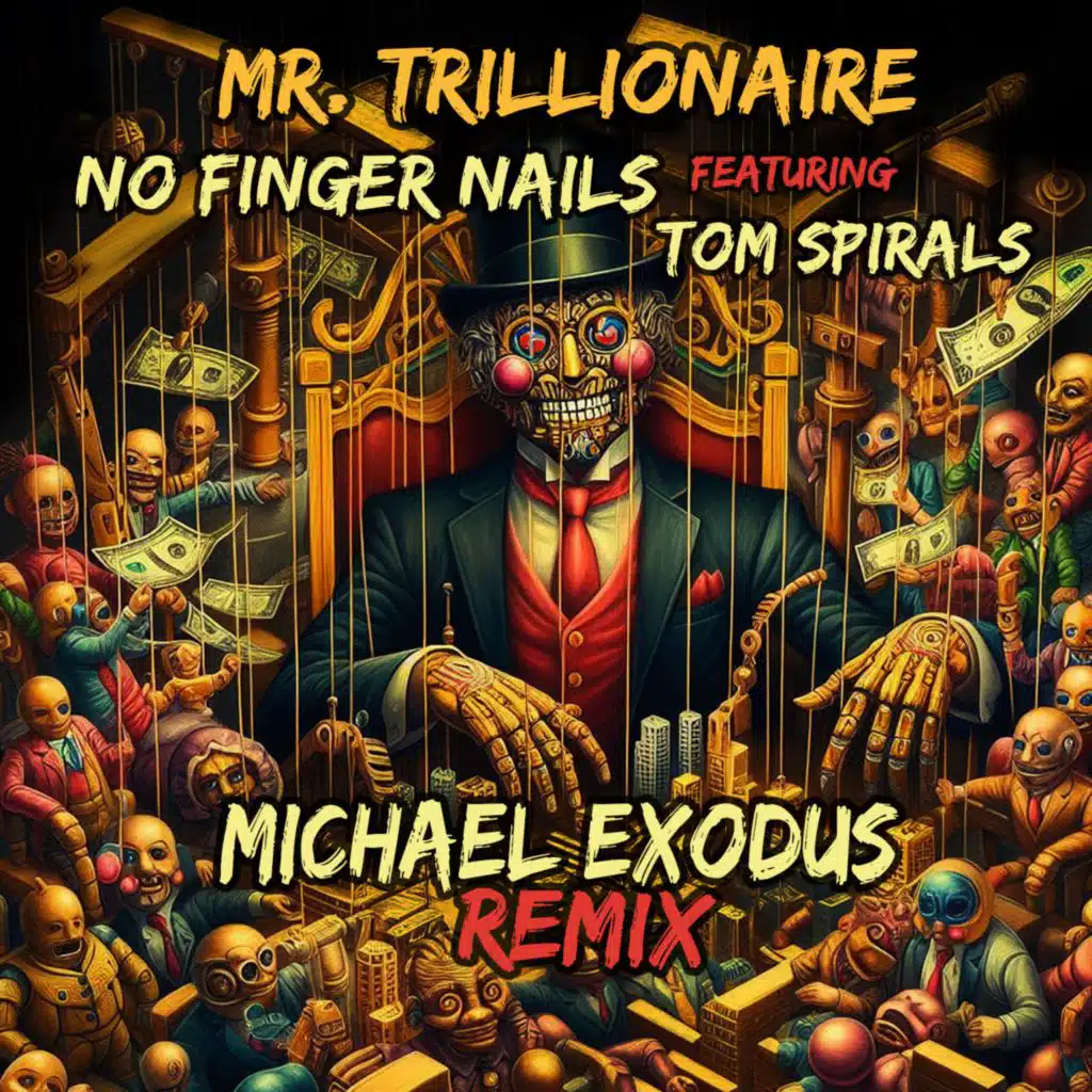 Mr. Trillionaire RMX (feat. Tom Spirals & No Finger Nails)