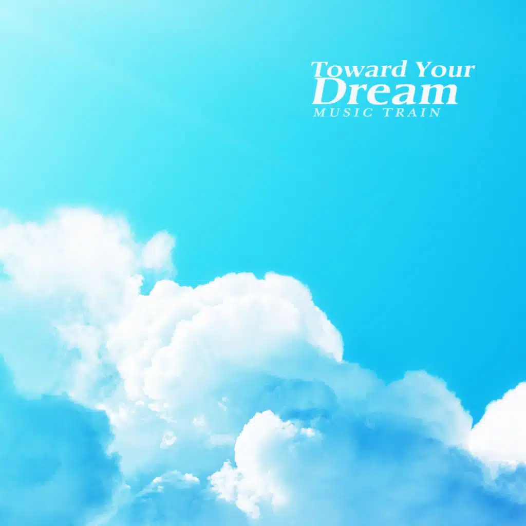 Toward Your Dream