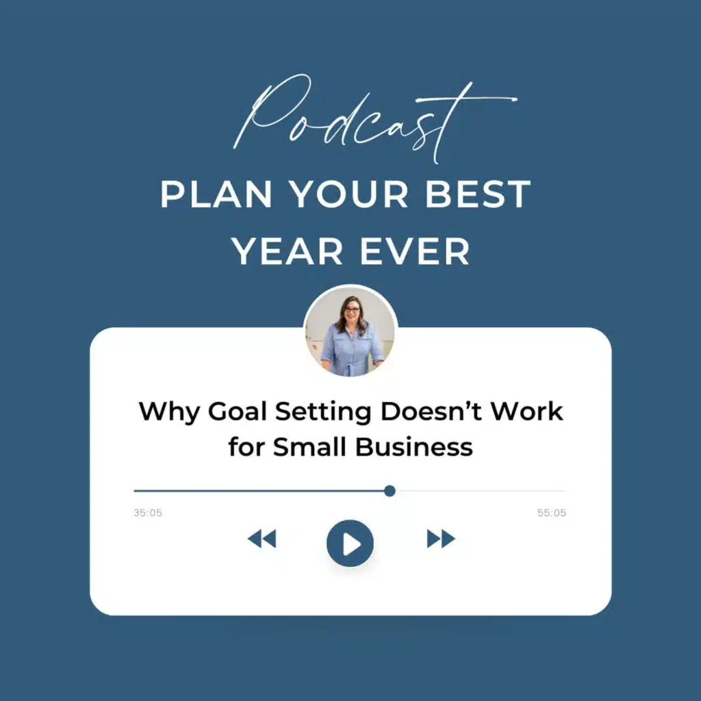 Why Most Goal Setting Doesn't Work for Small Businesses