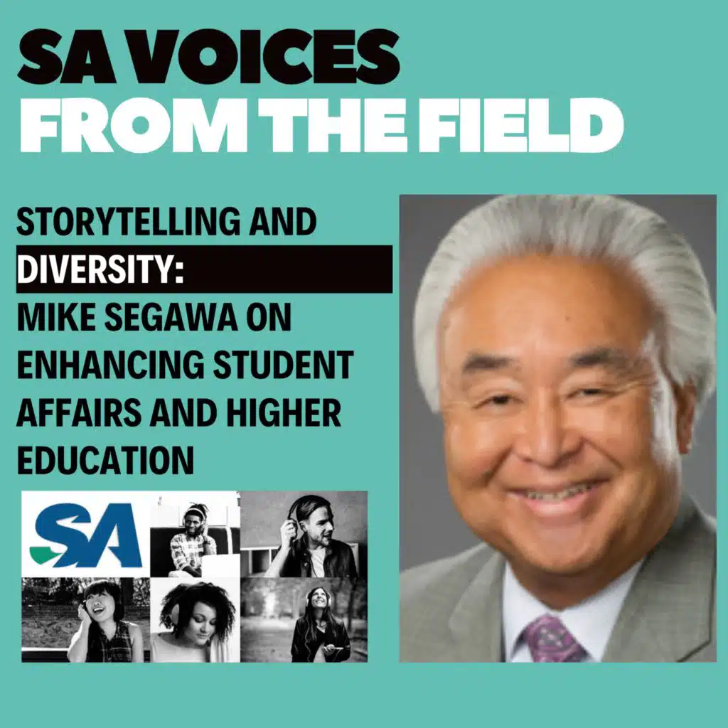 Storytelling and Diversity: Mike Segawa on Enhancing Student Affairs and Higher Education