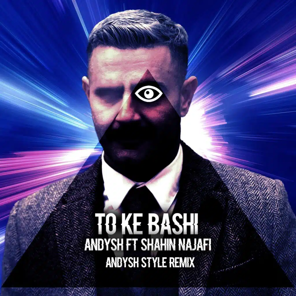 To Ke Bashi (Remix) [feat. Shahin Najafi & ANDYSH]