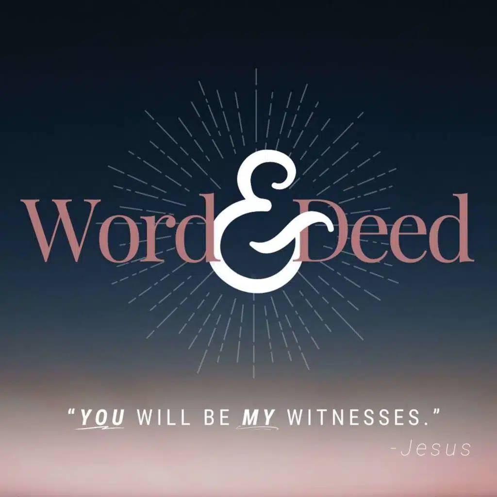 Word & Deed: The Motivation for Discipleship