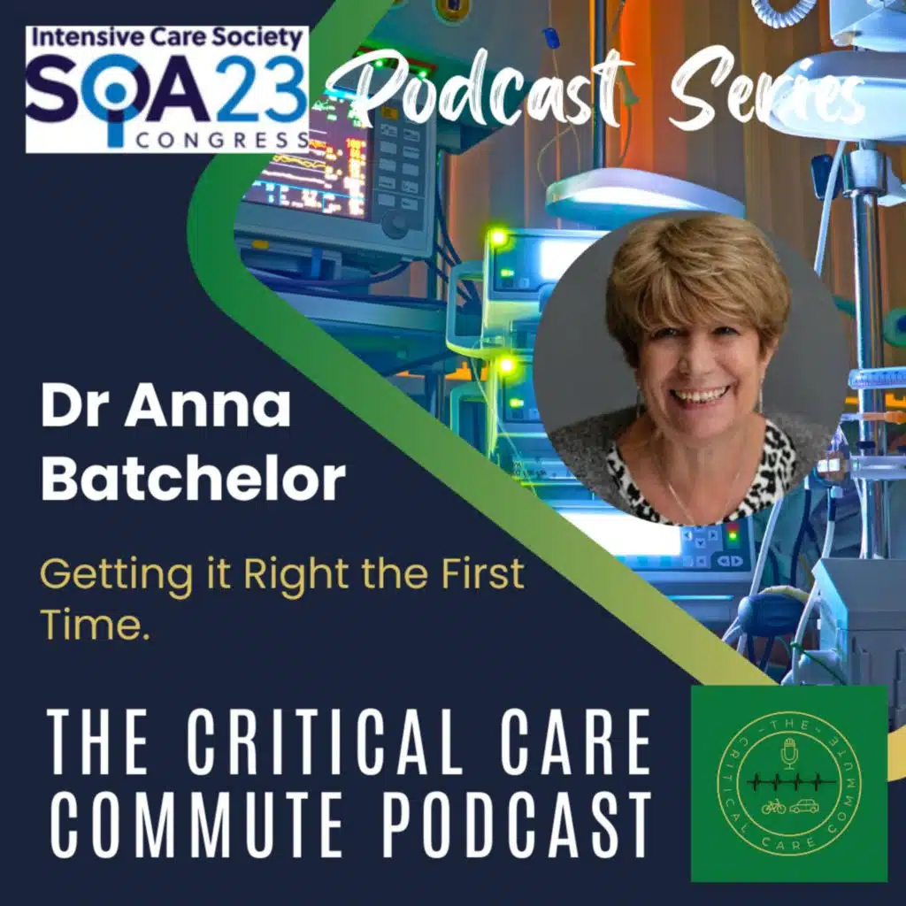 Getting it Right the First Time: Lessons in Critical Care from Dr. Anna Batchelor