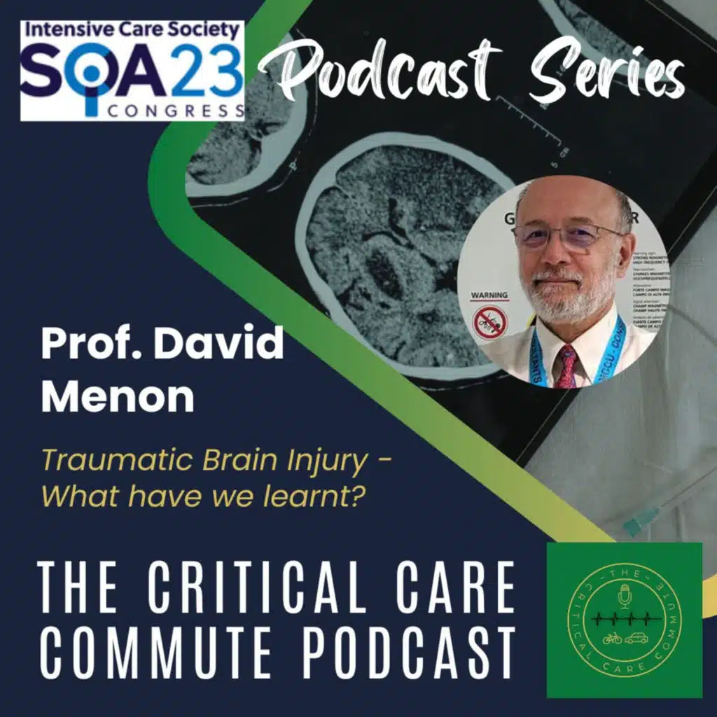 Prof. David Menon on Lessons in Traumatic Brain Injury and Neuro Critical Care.