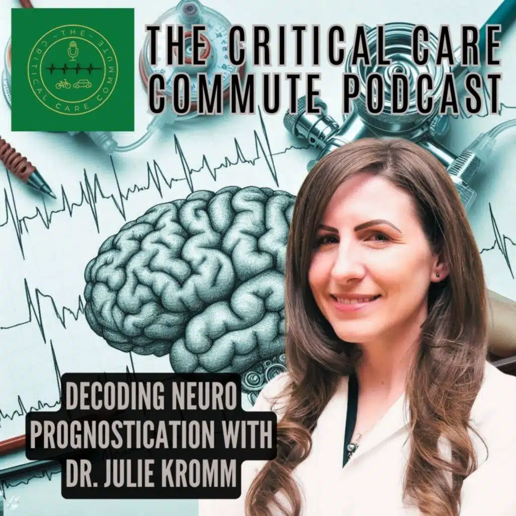 Decoding Neuroprognostication with Dr. Julie Kromm