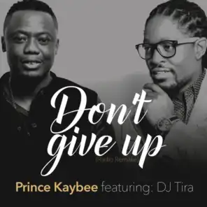 Don't Give Up (feat. DJ Tira)