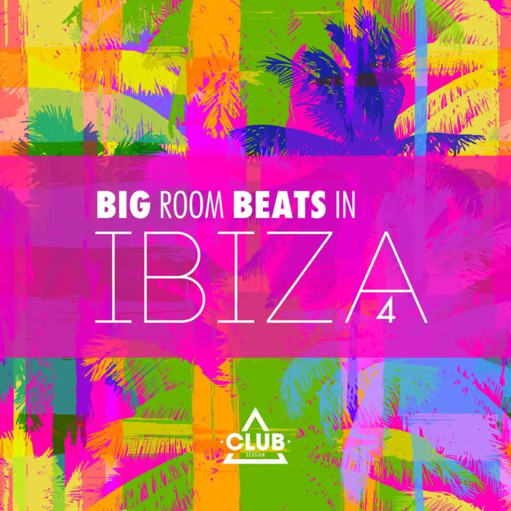 Big Room Beats in Ibiza, Vol. 4