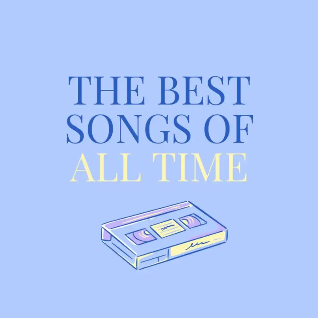 The Best Songs Of All Time