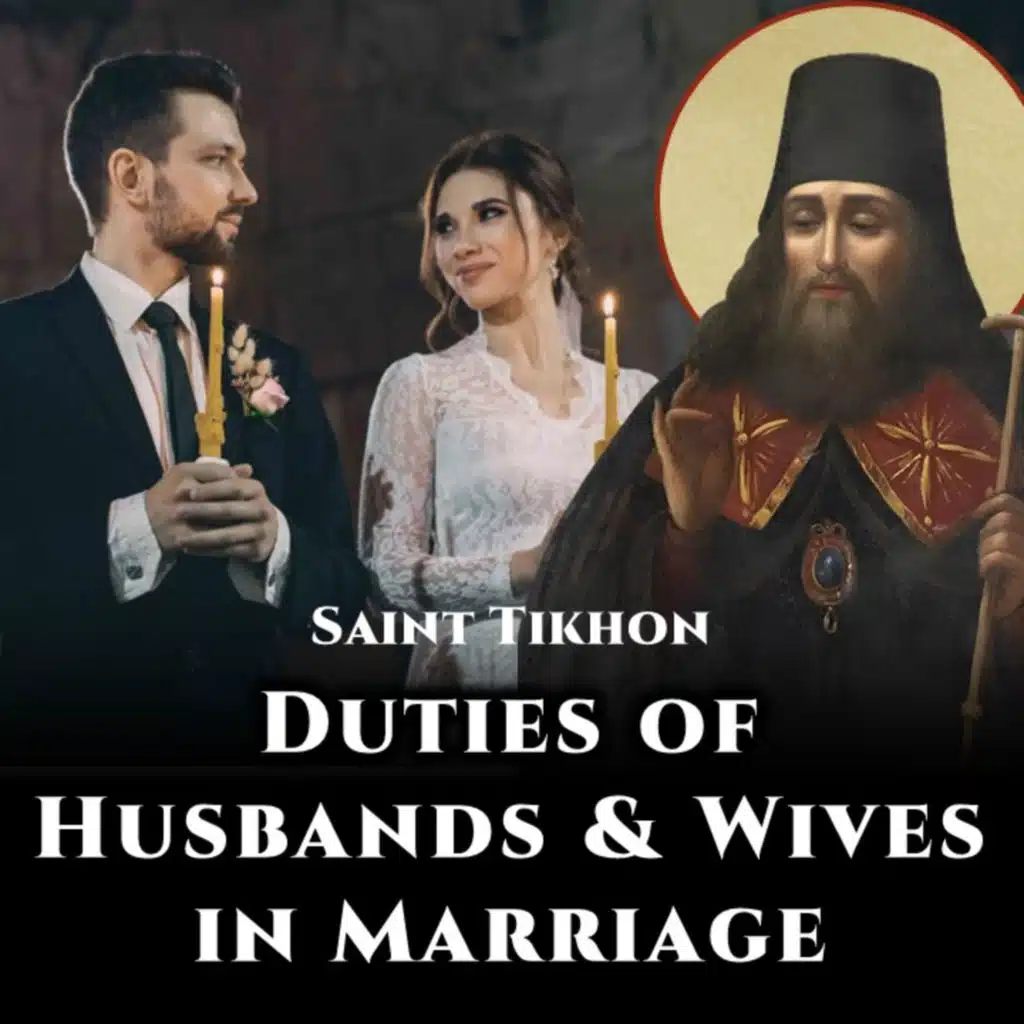 Duties of Husbands & Wives in Marriage - St. Tikhon of Zadonsk