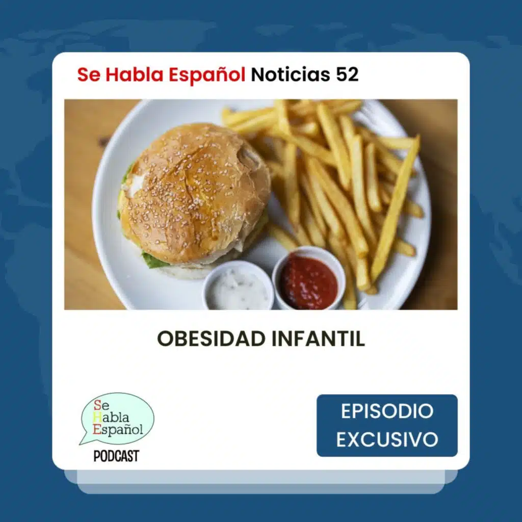 Español con noticias 52: Obesidad infantil - Episodio exclusivo para mecenas