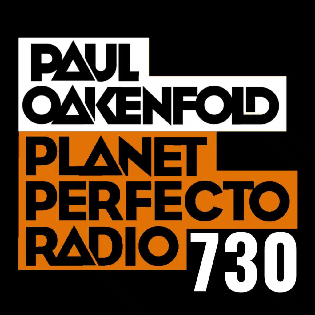 Planet Perfecto Podcast 730 ft. Paul Oakenfold