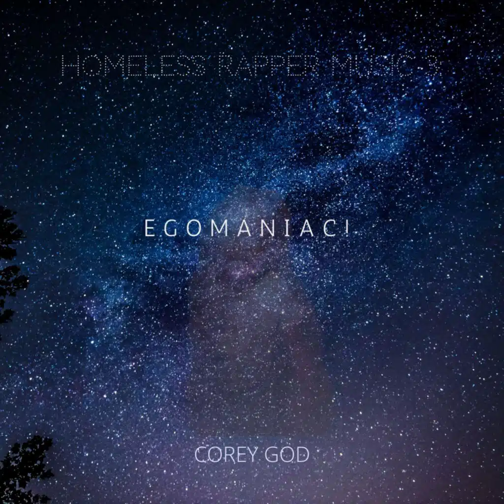 Homeless Rapper Music3: EGOMANIAC!
